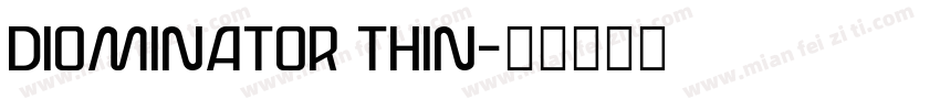 DIOMINATOR THIN字体转换